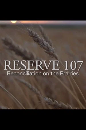 Постер: Reserve 107: Reconciliation on the Prairies