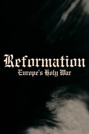 Постер: Reformation: Europe's Holy War
