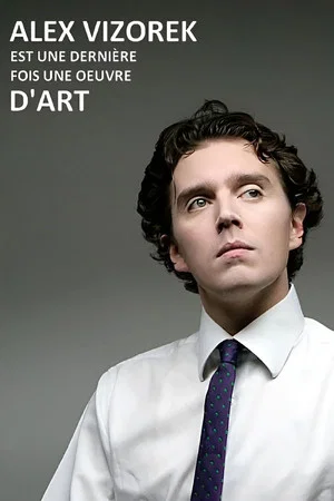 Постер: Alex Vizorek est une dernière fois une œuvre d'art