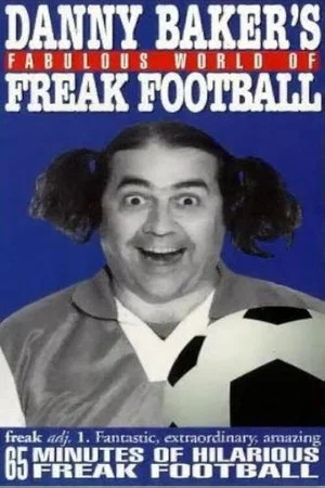 Постер: Danny Baker's Fabulous World of Freak Football