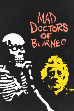 Постер: Mad Doctors of Borneo