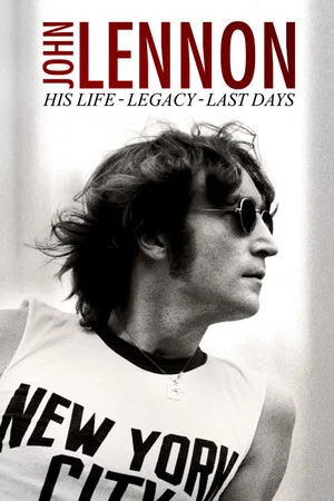 Постер: John Lennon: His Life, Legacy, Last Days