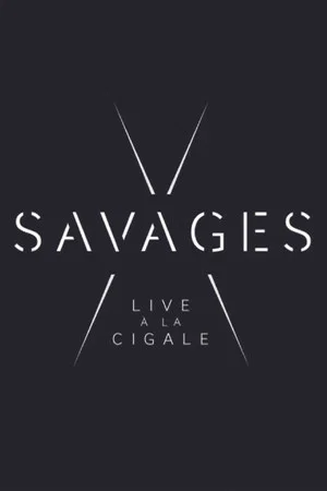 Постер: Savages: Live à la Cigale