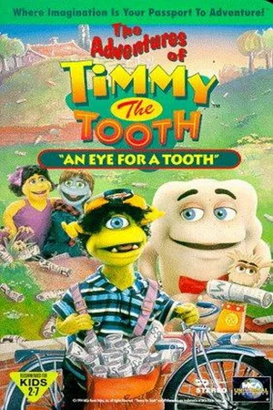 Постер: The Adventures of Timmy the Tooth: An Eye for a Tooth