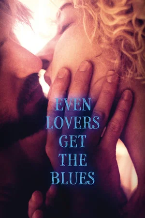 Постер: Even Lovers Get the Blues