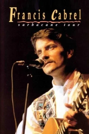 Постер: Francis Cabrel - Sarbacane Tour