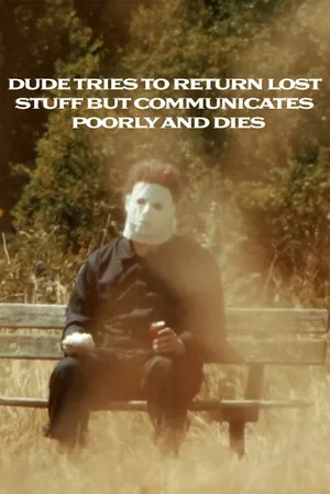 Постер: Dude Tries To Return Lost Stuff But Communicates Poorly And Dies
