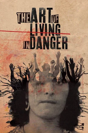 Постер: The Art of Living in Danger