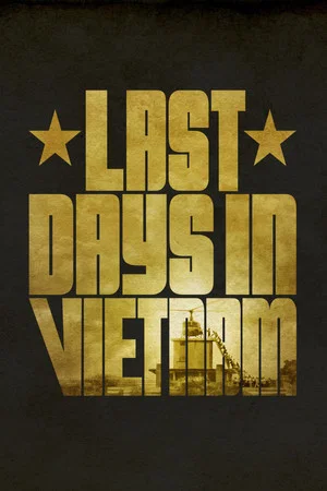 Постер: Last Days in Vietnam