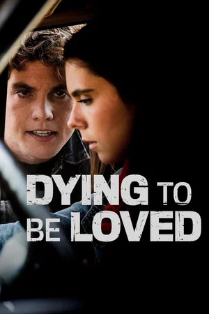 Постер: Dying to Be Loved