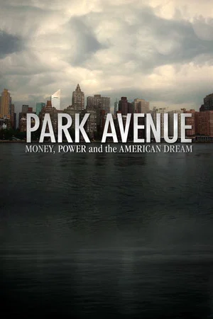 Постер: Park Avenue: Money, Power & The American Dream