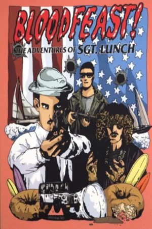 Постер: Bloodfeast!: The Adventures of Sgt. Lunch