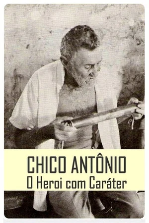 Постер: Chico Antônio, o Herói com Caráter