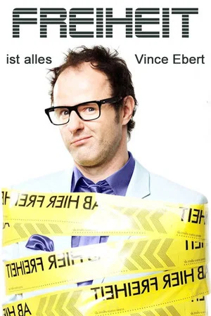 Постер: Vince Ebert: Freiheit ist alles!