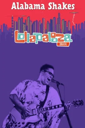 Постер: Alabama Shakes - Lollapalooza Brazil