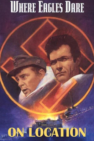 Постер: On Location: Where Eagles Dare