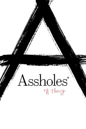 Постер: Assholes: A Theory