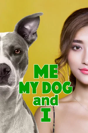 Постер: Me, My Dog, and I