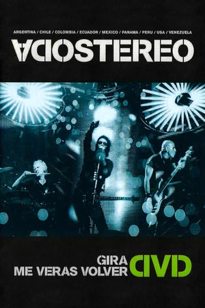 Постер: Soda Stereo: Gira Me Verás Volver