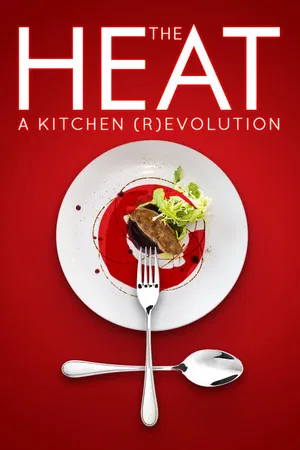 Постер: The Heat: A Kitchen (R)evolution