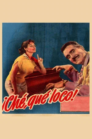Постер: ¡Che, qué loco!