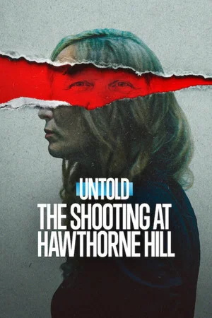 Постер: Untold: The Shooting at Hawthorne Hill