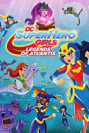 Постер: DC Super Hero Girls: Legends of Atlantis