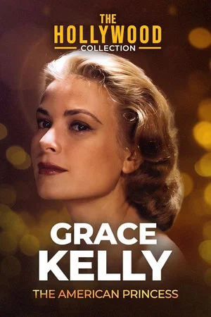 Постер: Grace Kelly: The American Princess