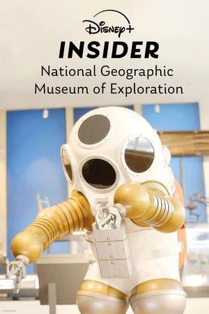 Постер: Disney+ Insider: National Geographic Museum of Exploration