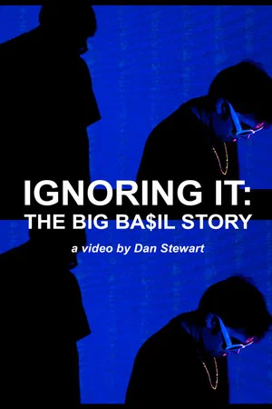 Постер: Ignoring It: The Big Ba$il Story