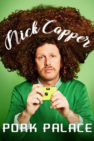 Постер: Nick Capper: Pork Palace