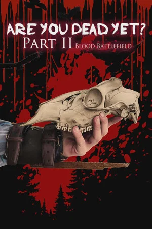 Постер: Are You Dead Yet? Part II: Blood Battlefield