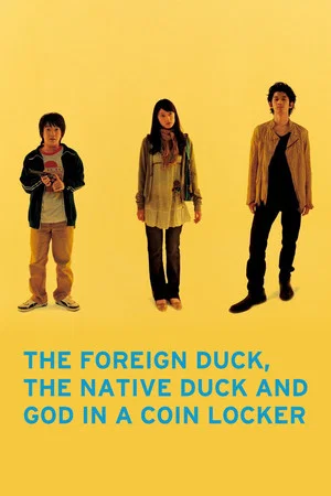 Постер: The Foreign Duck, the Native Duck and God in a Coin Locker