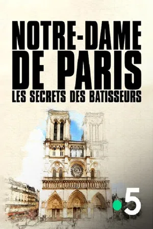 Постер: Notre-Dame de Paris, les secrets des bâtisseurs