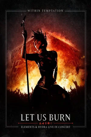 Постер: Within Temptation: Let Us Burn Elements & Hydra Live in Concert