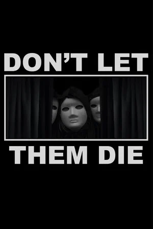 Постер: Don't Let Them Die