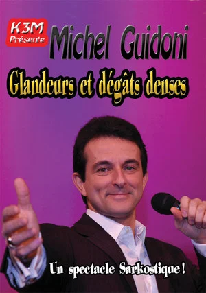 Постер: Michel Guidoni - Glandeurs et dégâts denses