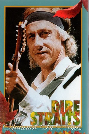 Постер: Dire Straits ‎– Autumn In Nimes