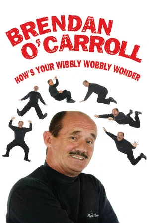 Постер: Brendan O'Carroll: How's Your Wibbly Wobbly Wonder