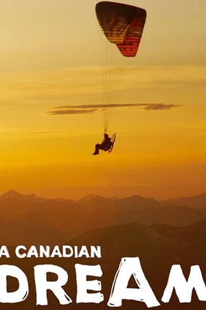 Постер: A Canadian Dream