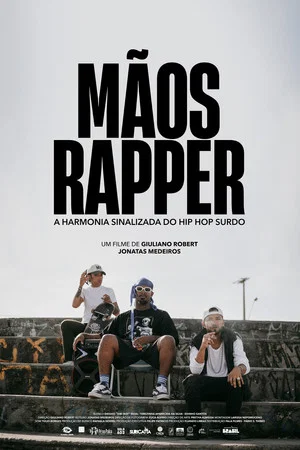 Постер: Mãos Rapper: A Harmonia Sinalizada do Hip Hop Surdo