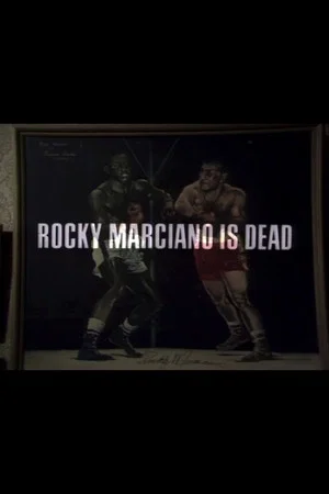Постер: Rocky Marciano Is Dead