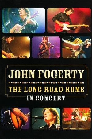 Постер: John Fogerty: The Long Road Home in Concert