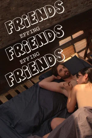 Постер: Friends Effing Friends Effing Friends