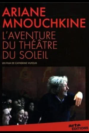 Постер: Ariane Mnouchkine - L'aventure du Théâtre du Soleil