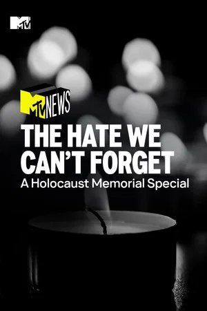Постер: The Hate We Can’t Forget: A Holocaust Memorial Special