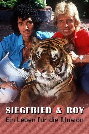 Постер: Siegfried und Roy - Ein Leben für die Illusion