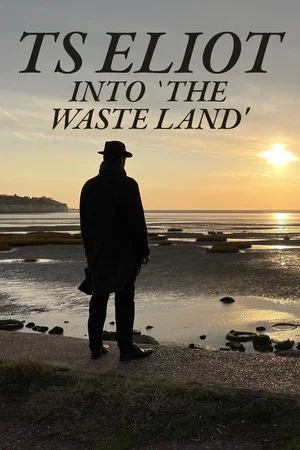Постер: TS Eliot: Into 'The Waste Land'