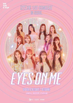 Постер: 아이즈원 (IZ*ONE) - 1ST CONCERT IN SEOUL [EYES ON ME]