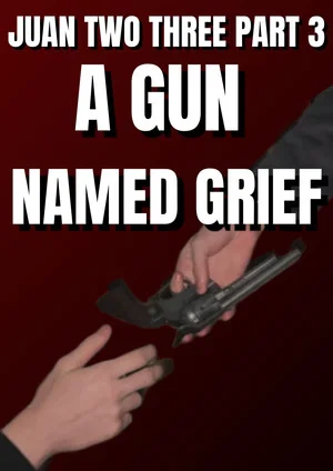 Постер: Juan Two Three part 3: A Gun Named Grief